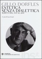 Estetica_senza_dialettica__Scritti_dal_1933_al_2014.jpg