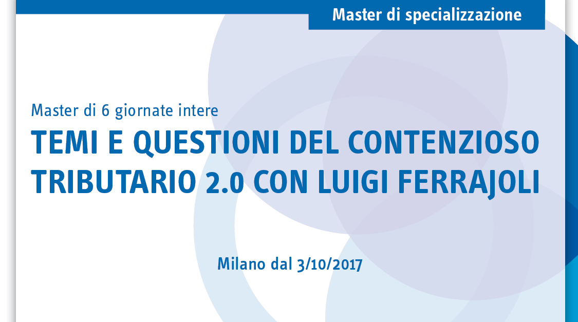 Temi e questioni del contenzioso tributario 2.0 con Luigi Ferrajoli