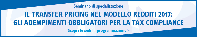 Il transfer pricing nel modello redditi 2017: gli adempimenti obbligatori per la tax compliance