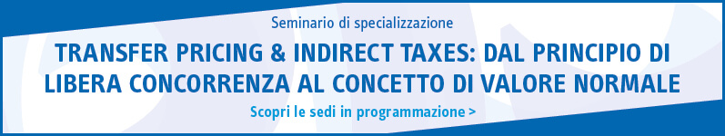 Transfer pricing & indirect taxes: dal principio di libera concorrenza al concetto di valore normale