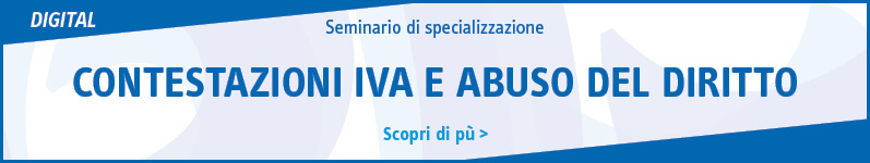 Contestazioni Iva e abuso del diritto