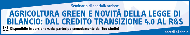 Agricoltura green e novità della legge di bilancio: dal credito transizione 4.0 al R&S