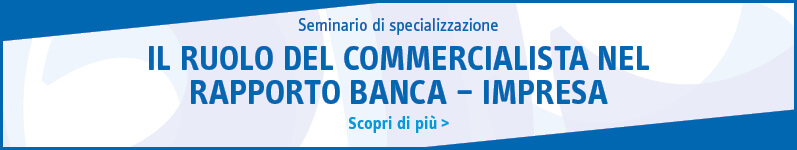 Il ruolo del commercialista nel rapporto banca – impresa