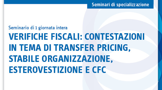 Verifiche fiscali: contestazioni in tema di Transfer Pricing, stabile organizzazione, esterovestizione e CFC