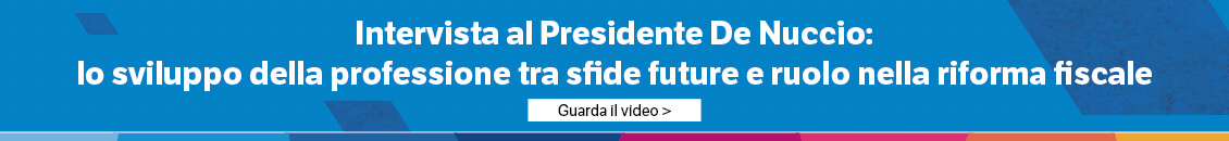 Intervista al Presidente De Nuccio: lo sviluppo della professione tra sfide future e ruolo nella riforma fiscale