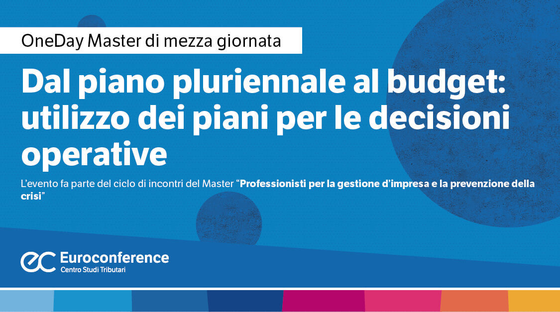 Dal piano pluriennale al budget: utilizzo dei piani per le decisioni operative