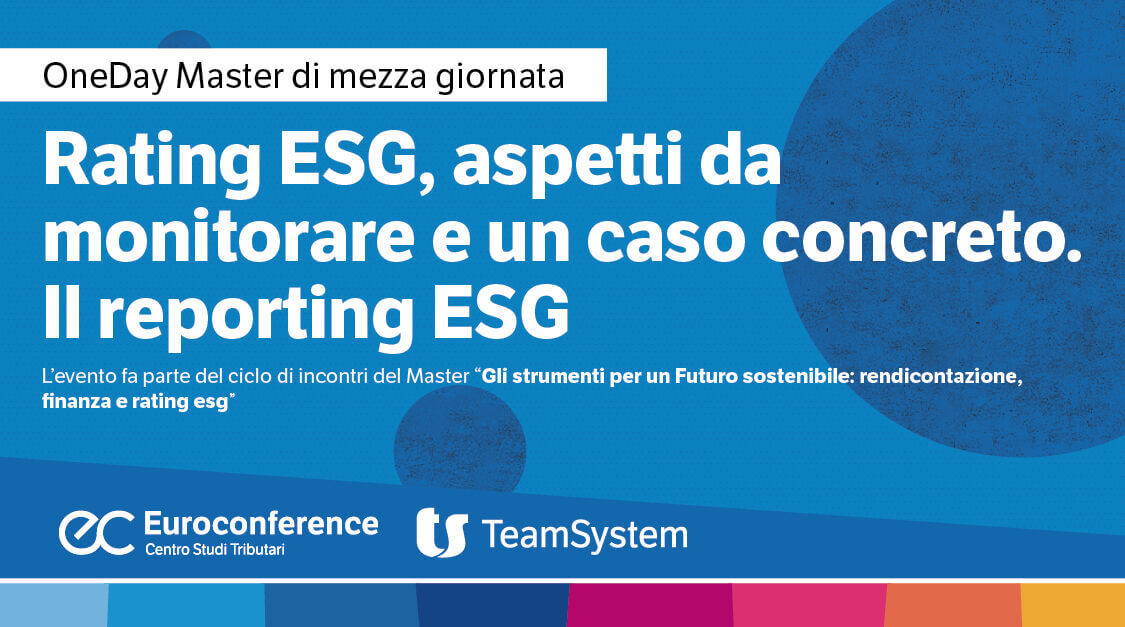 Rating ESG, aspetti da monitorare e un caso concreto. Il reporting ESG