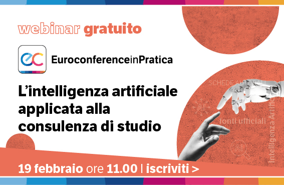 ADV webinar Fiscale 19/02 – Euroconference in Pratica: l’intelligenza artificiale applicata alla consulenza di studio