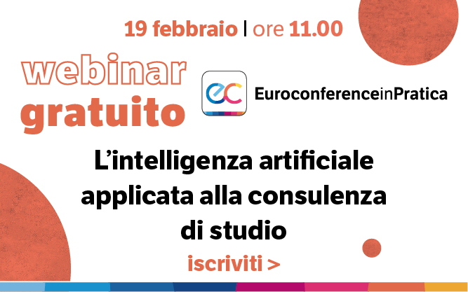 ADV webinar Fiscale 19/02 – Euroconference in Pratica: l’intelligenza artificiale applicata alla consulenza di studio