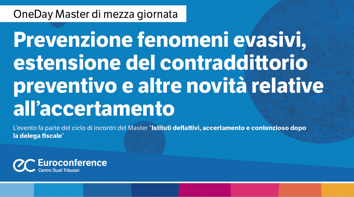 Prevenzione fenomeni evasivi, estensione del contraddittorio preventivo e altre novità relative all’ accertamento