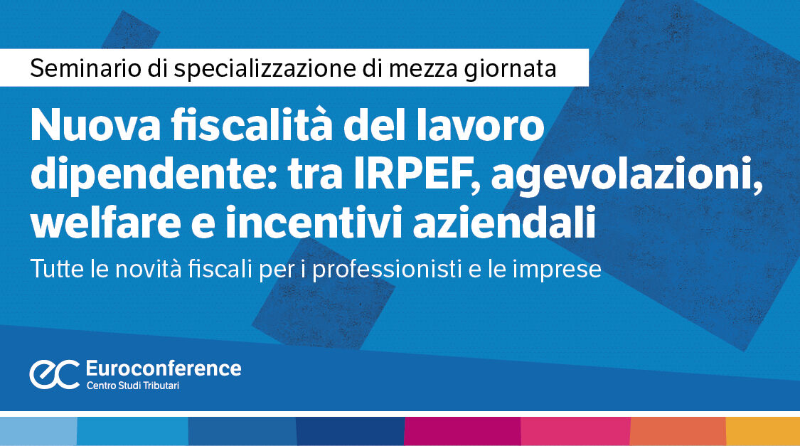 Nuova fiscalità del lavoro dipendente: tra IRPEF, agevolazioni, welfare e incentivi aziendali