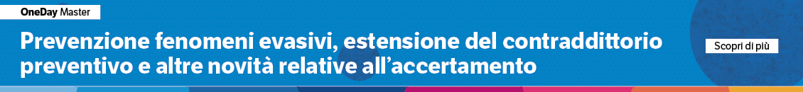 Prevenzione fenomeni evasivi, estensione del contraddittorio preventivo e altre novità relative all’ accertamento