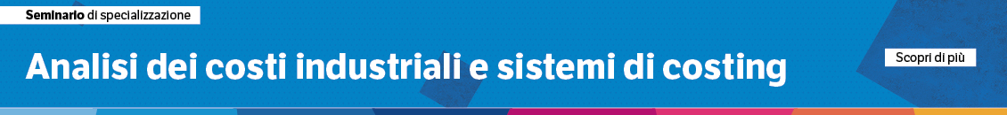 Analisi dei costi industriali e sistemi di costing