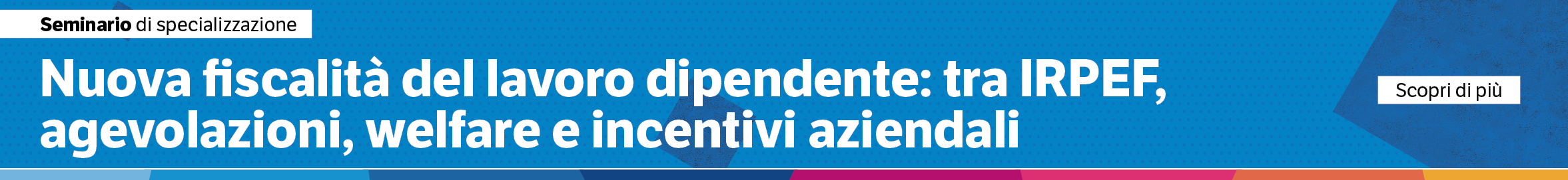 Nuova fiscalità del lavoro dipendente: tra IRPEF, agevolazioni, welfare e incentivi aziendali