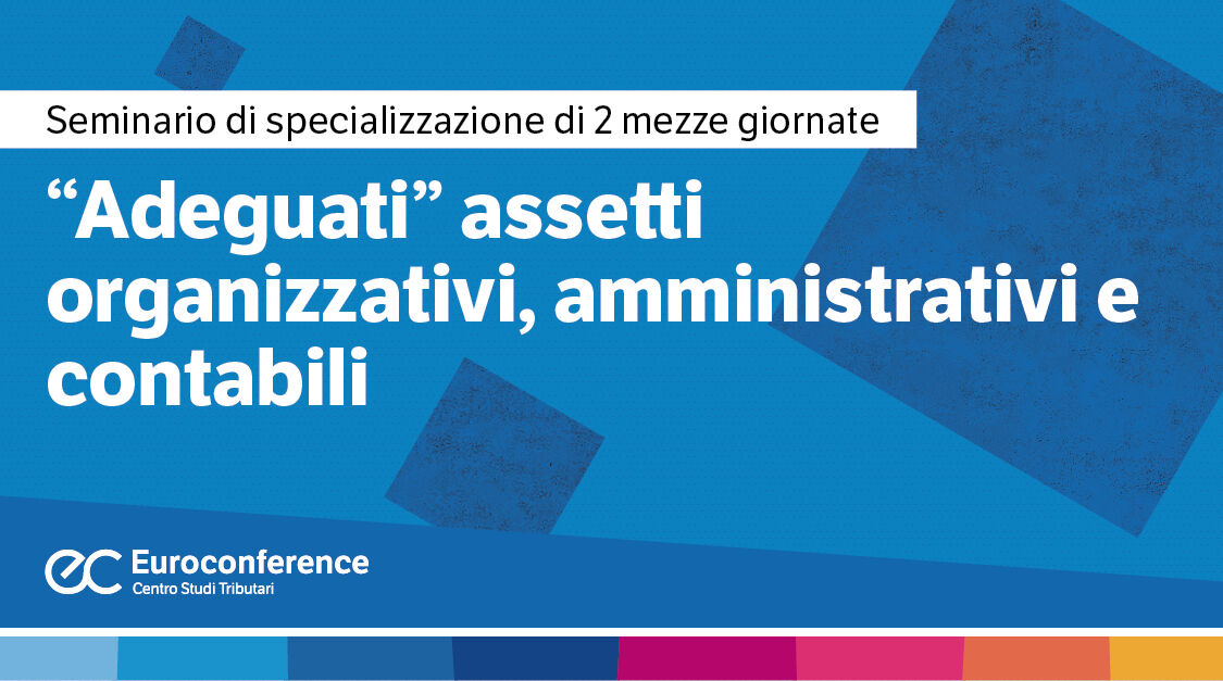 Adeguati assetti organizzativi amministrativi e contabili: prassi operative