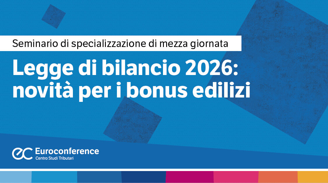 Legge di bilancio 2026: novità per i bonus edilizi