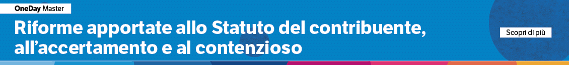 Riforme apportate allo Statuto del contribuente, all’accertamento e al contenzioso